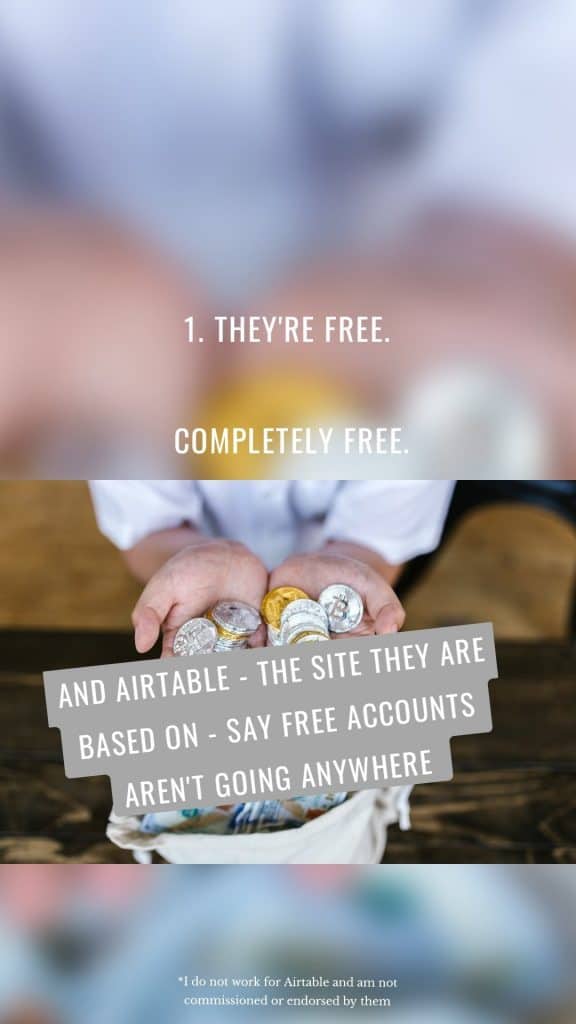 And Airtable - the site they are based on - say free accounts aren't going anywhere *I do not work for Airtable and am not commissioned or endorsed by them 1. They're free. Completely free.